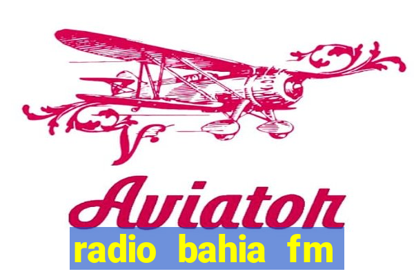 radio bahia fm 88.7 ao vivo ouvir